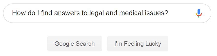 Google search "how to find answers to legal and medical issues?"