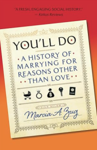 book cover You'll Do: A History of Marrying for Reasons other than Love by Marcia A. Zug
